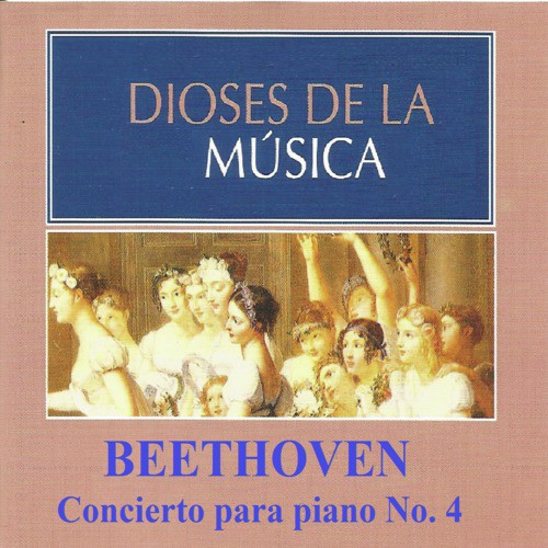 Dioses de la Música - Beethoven - Concierto para piano No. 4