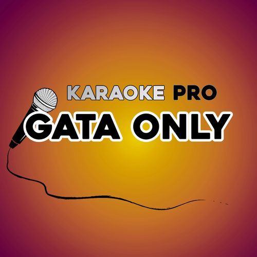 Gata Only