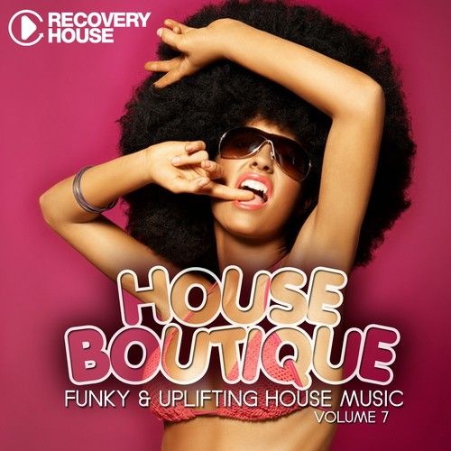 House Boutique, Vol. 7 (Funky & Uplifting House Music)