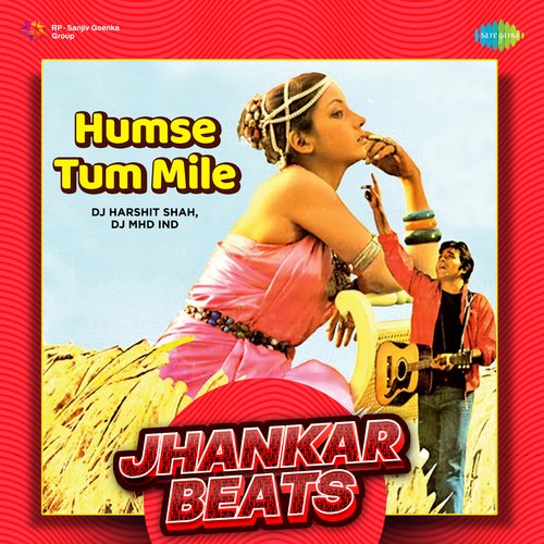 Humse Tum Mile - Jhankar Beats