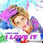 I Don't Care I Love It