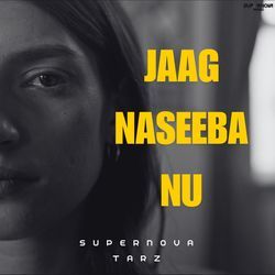 Jaag Naseeba Nu-IhgScEZWcV0