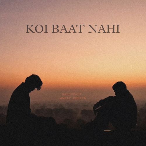 KOI BAAT NAHI