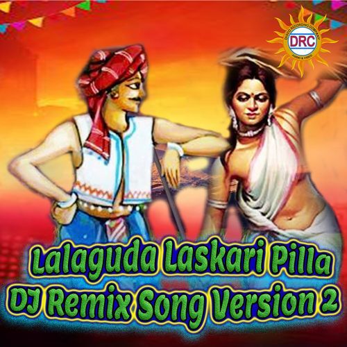 Lalaguda Laskari Pilla (DJ Remix Song Version 2)