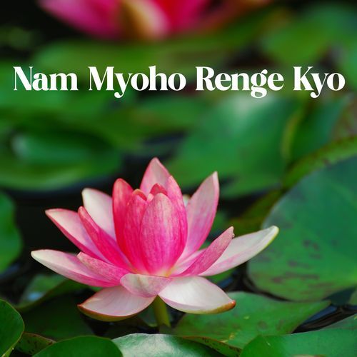 Nam Myoho Renge Kyo