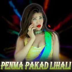 Penma Pakad Lihali Apna I Haath Me-EQkqWitkbgs