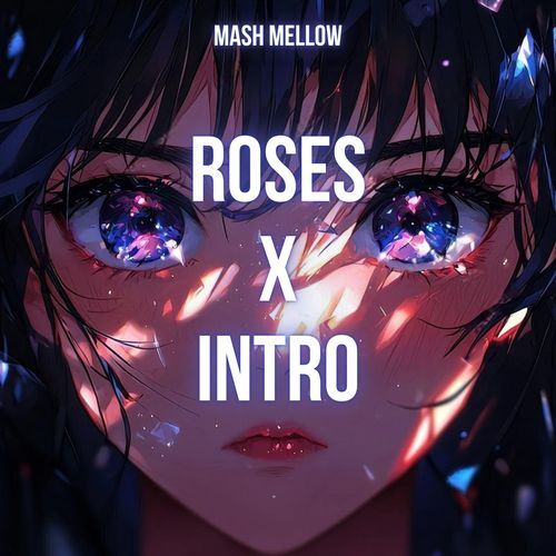 Roses x Intro