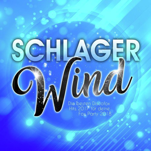 Schlager Wind - Die besten Discofox Hits 2017 für deine Fox Party 2018