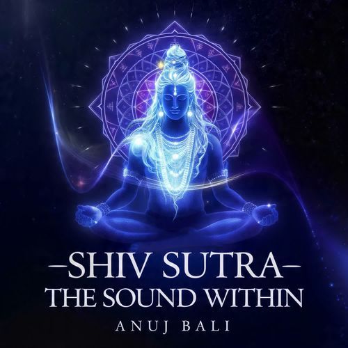 Shiv Sutra (The Sound Within)