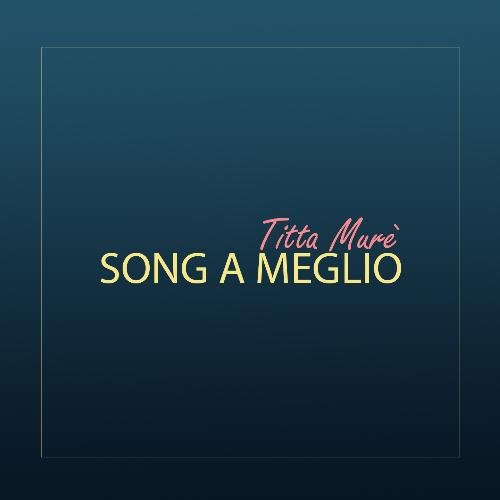 Song A Meglio_poster_image