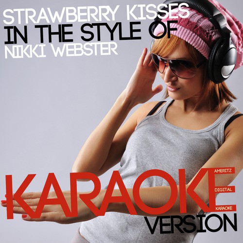 Strawberry Kisses (In the Style of Nikki Webster) [Karaoke Version] cover art