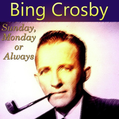 sunday-monday-or-always-by-bing-crosby-peaks-at-1-in-usa-80-years