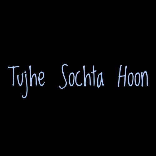 Tujhe Sochta Hoon Shaam-O-subah_poster_image