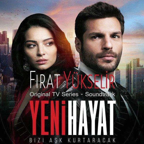 YENİ HAYAT / Bizi Aşk Kurtaracak (Original Tv Series Soundtrack)_poster_image