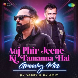 Aaj Phir Jeene Ki Tamanna Hai - Groovy Mix-PgAyeyJ-bXQ