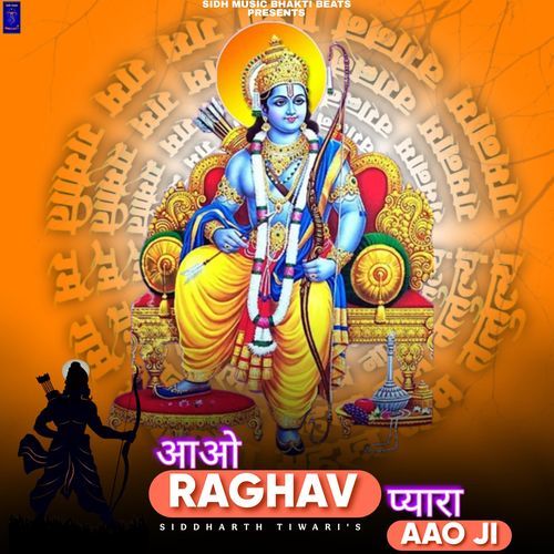 Aao Raghav Pyara Aao JI
