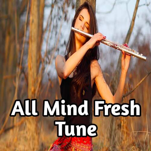 All Mind Fresh Tune