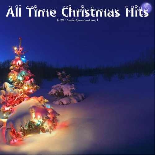 All Time Christmas Hits (All Tracks Remastered 2015)