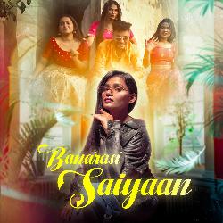 Banarasi Saiyaan-GSxdVgJ8XQE