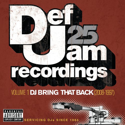 Def Jam 25: Volume 1 - DJ Bring That Back (2008-1997) (Explicit Version)