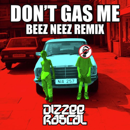 Don't Gas Me (Beez Neez Remix)