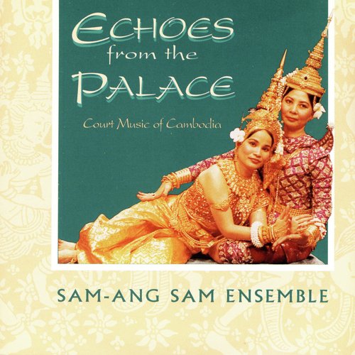 Echoes From The Palace: Music From The Cambodian Court