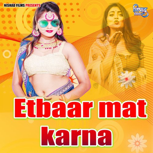 Etbaar mat karna