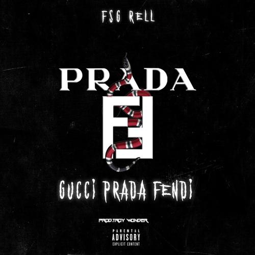 Gucci Prada & Fendi (feat. Tr0y W0nder) Lyrics - FSG Rell - Only on JioSaavn