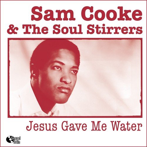 Sam Cooke And The Soul Stirrers