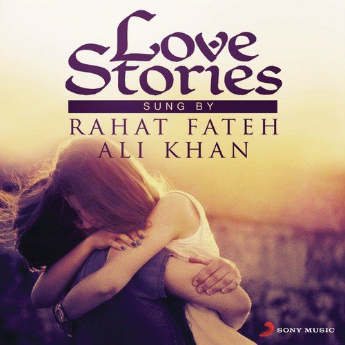 Love Stories Sung by Rahat Fateh Ali Khan
