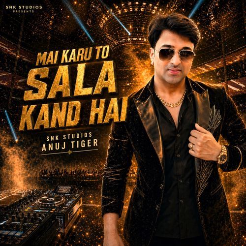 Mai Karu To Sala Kand Hai
