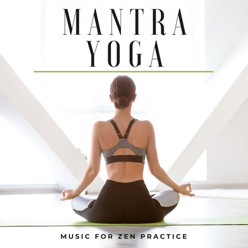 Mantra Yoga Music for Zen Practice