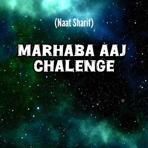 Marhaba Aaj Chalenge