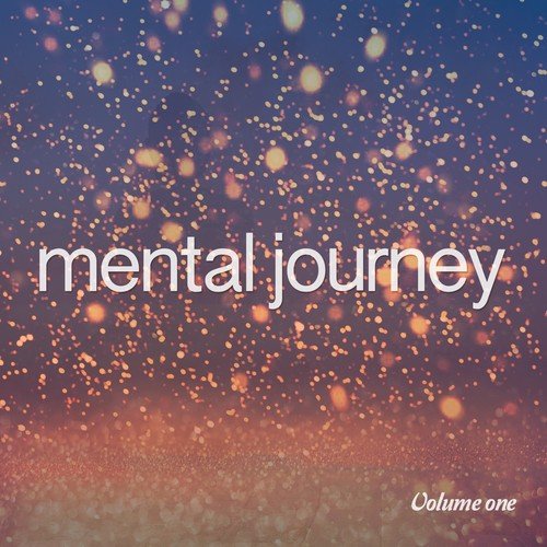 Mental Journey, Vol. 1 (A Relaxing Music Journey)