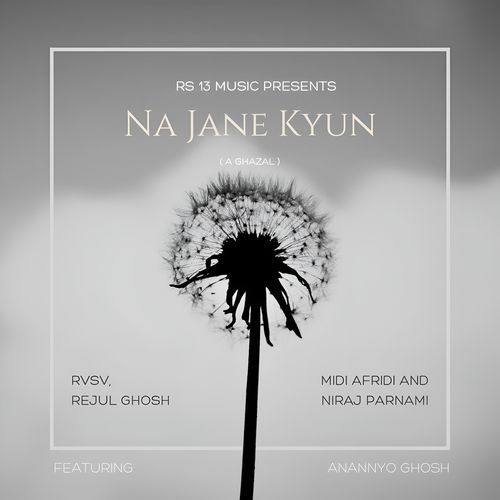 Na Jane Kyun ( A Ghazal )