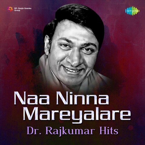 Naa Ninna Mareyalare- Dr. Rajkumar Hits