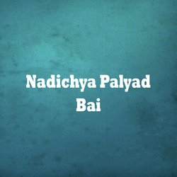 Nadichya Palyad Bai-EVFYfkNHZ2I