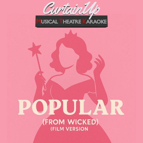 Popular (from Wicked) [Film Version] (Karaoke Instrumental)