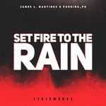 Set Fire To The Rain