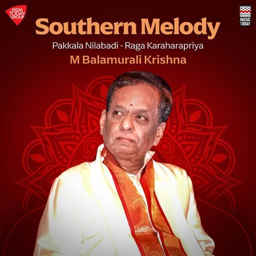Southern Melody - Pakkala Nilabadi - Raga Karaharapriya