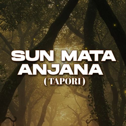 Sun Mata Anjana (Tapori)