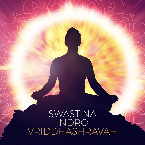 Swastina Indro Vriddhashravah