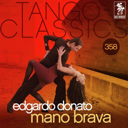 Tango Classics 358: Mano Brava (Historical Recordings)