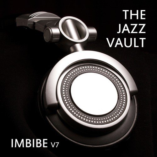 The Jazz Vault: Imbibe, Vol. 7