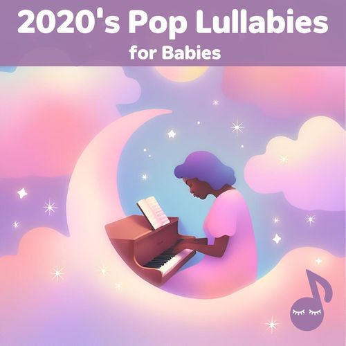 2020's Pop Lullabies for Babies