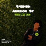 Ankhon Ankhon Se(Future Bass Remix)