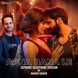 Apna Bana Le - Soprano Saxophone Version-PV4hf0ZHU2o