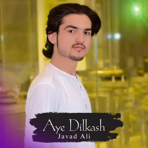 Aye Dilkash