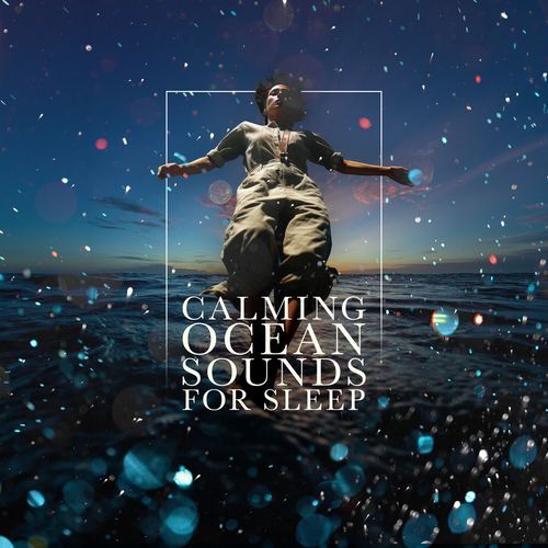 Calming Ocean Sounds for Sleep