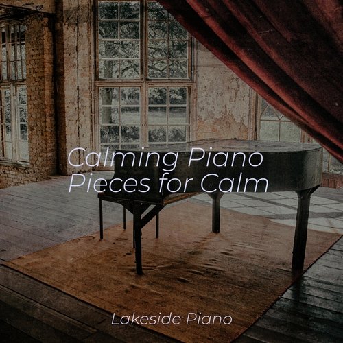 Calming Piano Pieces for Calm